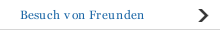 Besuch von Freunden